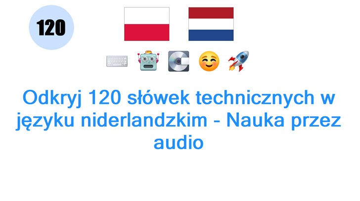 Odkryj 120 słówek technicznych w języku niderlandzkim - Nauka przez audio